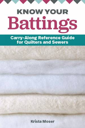 Know Your Battings: Carry-along Reference Guide for Quilters and Sewers