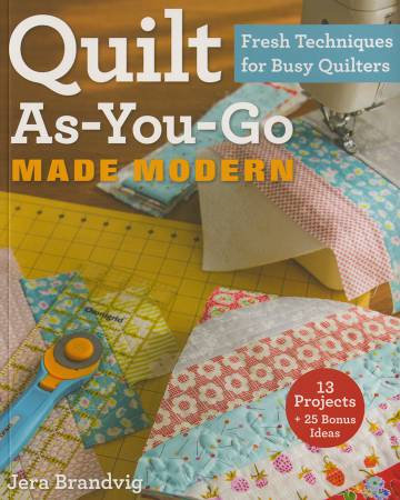 Quilt As-You-Go Made Modern