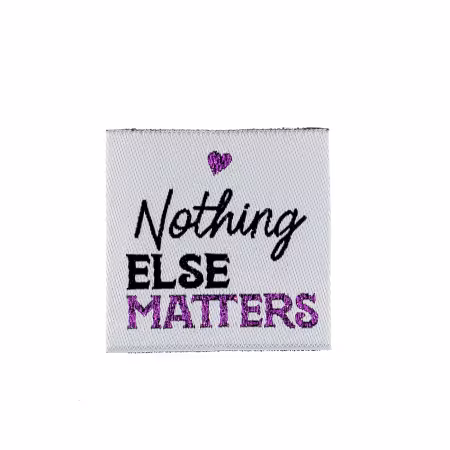 Sew On Labels Nothing Else Matters 4pk