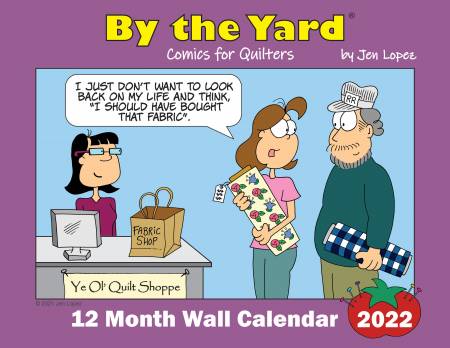 By the Yard 2022 Wall Calendar for Quilters
