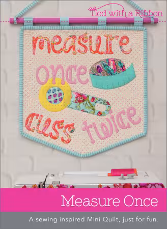 Measure Once - Mini Quilt