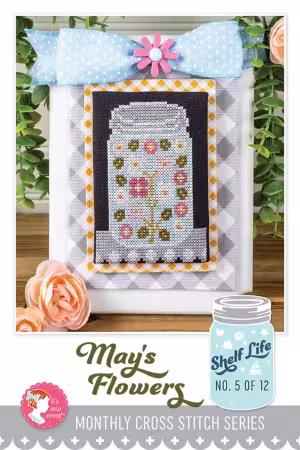 May's Flowers Shelf Life Cross Stitch Pattern