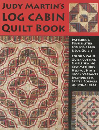 Judy Martin's Log Cabin Quilt Book