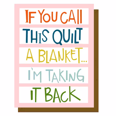 If You Call This Quilt A Blanket