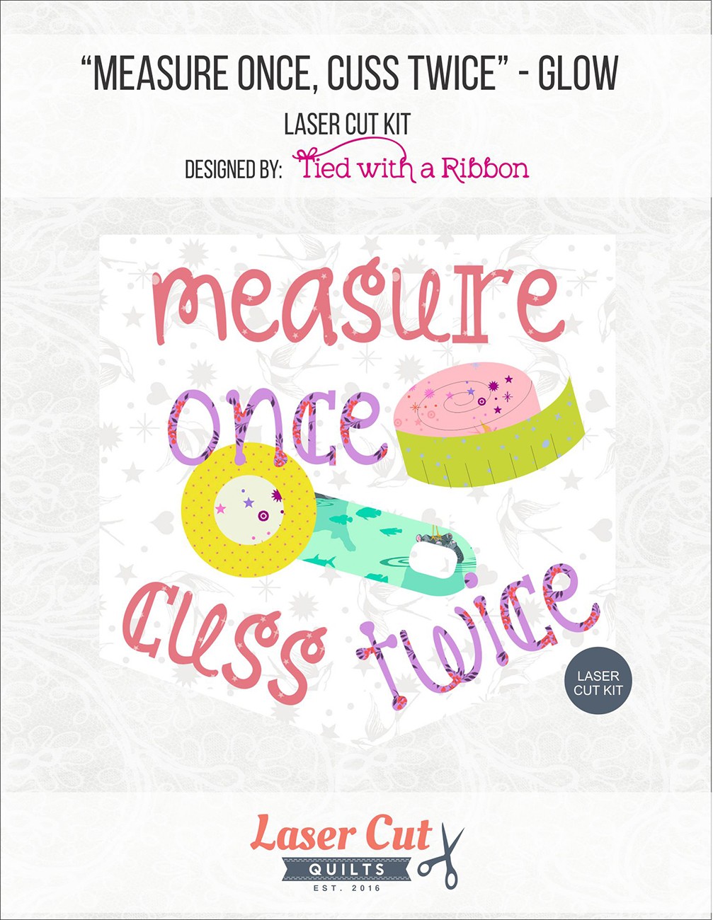 Laser-cut Kit: Measure Once Cuss Twice Glow by Tied With a Ribbon