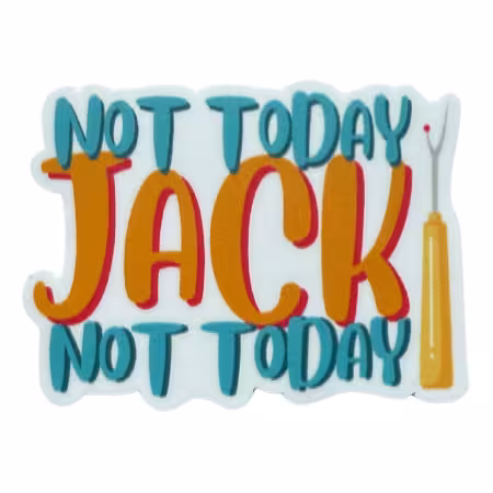 Not Today Jack Not Today
