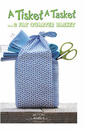 A Tisket A Tasket 2 Fat Quarter Basket