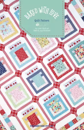 Baked with Love Quilt Pattern by Lori Holt of Bee in my Bonnet