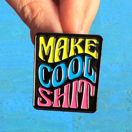 Make Cool Sh!t Enamel Pin