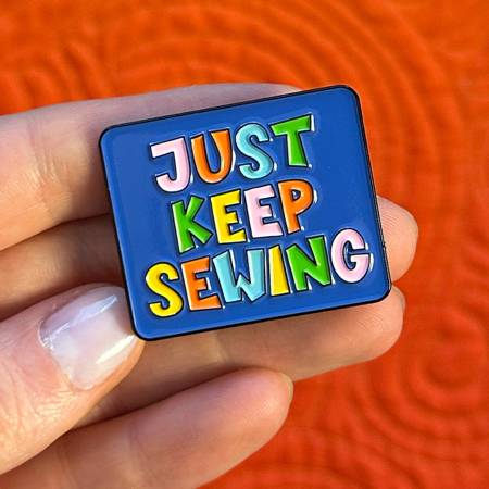 Just Keep Sewing Enamel Pin