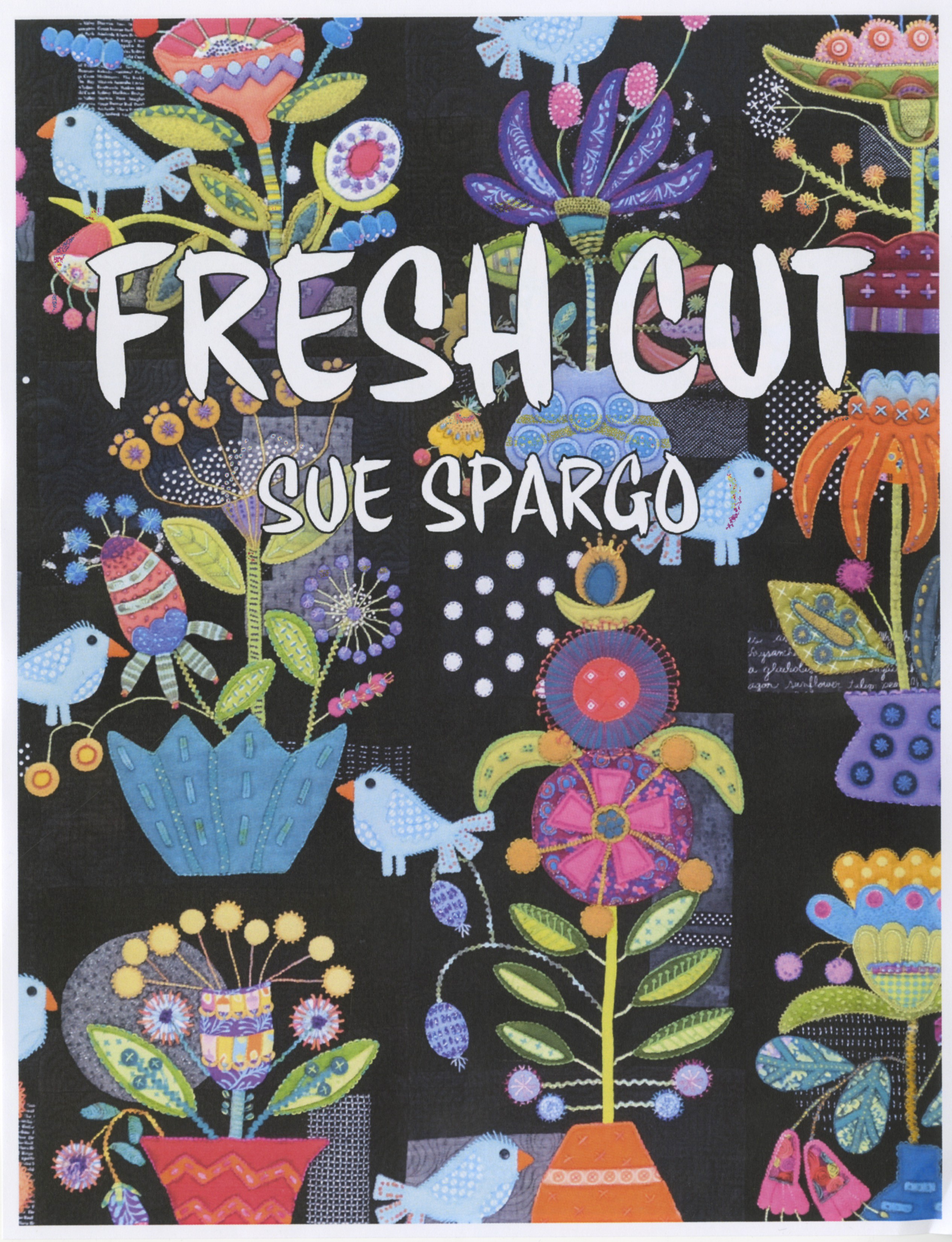 Sue Spargo Folk-Art Quilts SS21B Fresh Cut Book Pattern 