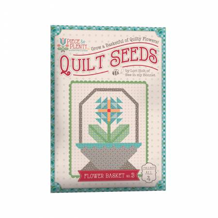 Lori Holt Piece & Plenty Quilt Seeds Flower Basket #3